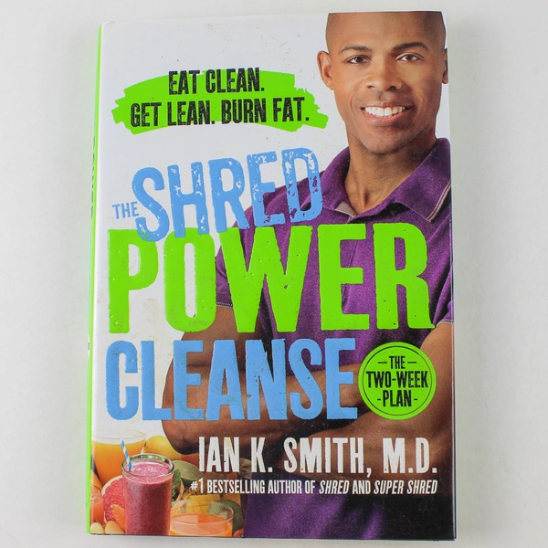 Shred Power Cleanse by Ian K. Smith - Eat Clean, Get Lean, Burn Fat - 2015 HC