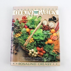 Cooking from the Garden By Rosalind Creasy 1988 Hardcover Dust Jacket