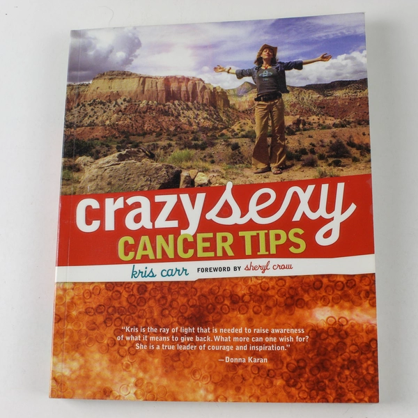 Crazy Sexy Cancer Tips Kris Carr 2007 Paperback