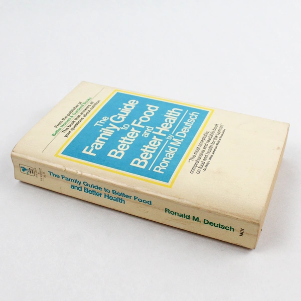 The Family Guide to Better Food and Better Health by Ronald M. Deutsch 1977 PB