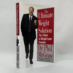 Ultimate Weight Solution: The 7 Keys to Weight Loss Freedom by Dr. Phil 2003