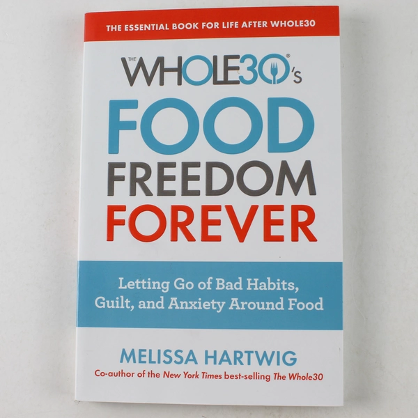 Whole30 Food Freedom Forever by Melissa Hartwig 2019 Paperback - Good Condition