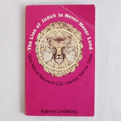 The Lion of Judah in Never-Never Land The Theology of C. S. Lewis 1976 Paperback