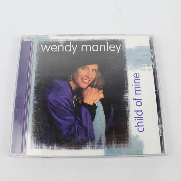 Wendy Manley Child Of Mine Christian Gospel Music CD 1997 - Good Condition