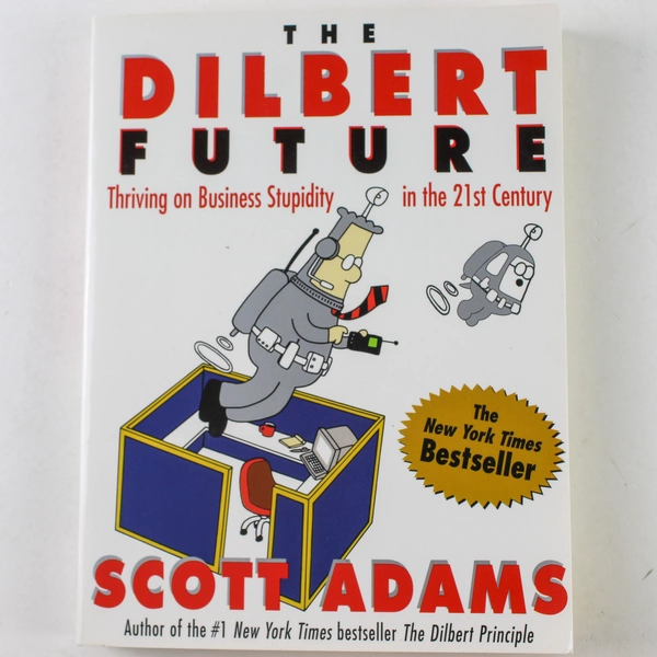 The Dilbert Future: Thriving on Business Stupidity 1998 Paperback Book
