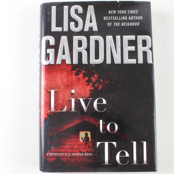 Live to Tell by Lisa Gardner 2010 Hardcover - Good Condition, Suspense Novel