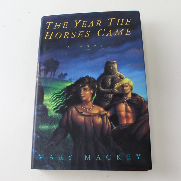 The Year the Horses Came by Mary Mackey 1993 Hardcover