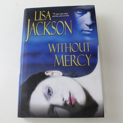 Without Mercy by Lisa Jackson 2010 Hardcover
