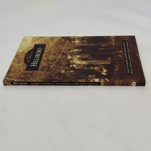 Hillsboro: Images of America by Deborah Raber & Kimberli Fitzgerald 2009