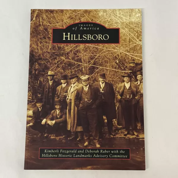 Hillsboro: Images of America by Deborah Raber & Kimberli Fitzgerald 2009