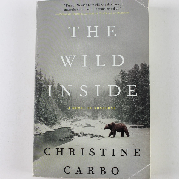 The Wild Inside A Novel of Suspense by Christine Carbo 2015 Paperback