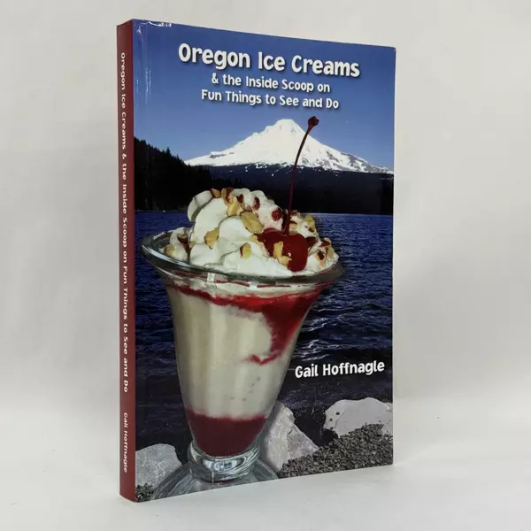 Oregon Ice Creams by Gail Hoffnagle 2011 Paperback Signed by Author