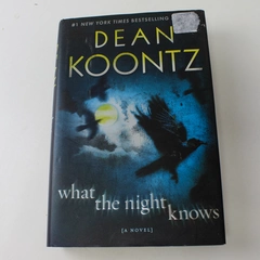 What the Night Knows by Dean Koontz 2010 Hardcover