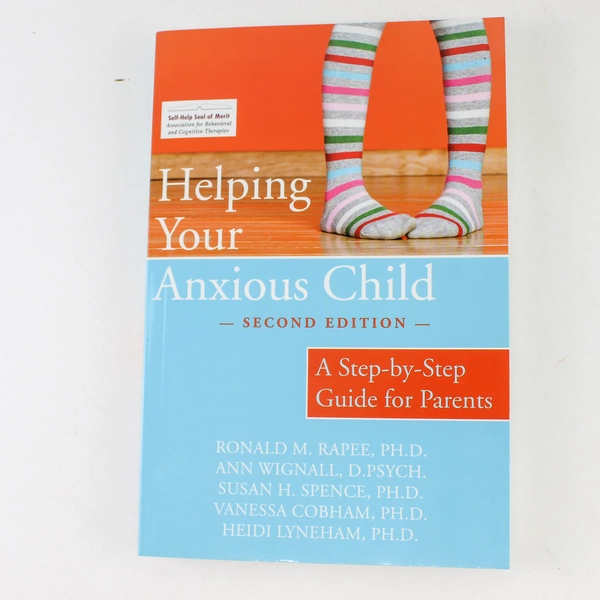 Helping Your Anxious Child by Spence Wignall & Rapee 2008 Paperback Book