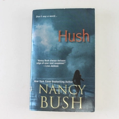 Hush by Nancy Bush 2011 Paperback - Good Condition, Great Read!