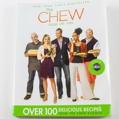 The Chew: Food. Life. Fun. Cookbook by Hyperion Press - 100+ Recipes