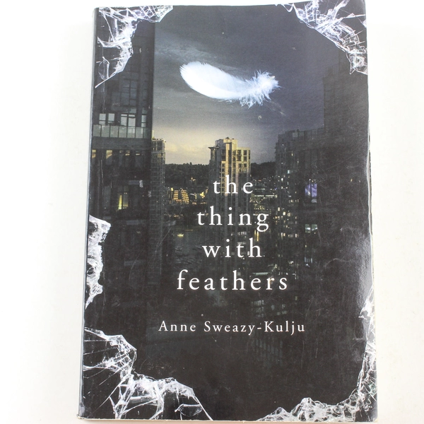 The Thing With Feathers by Anne Sweazy Kulju 2012 Paperback - Good Condition