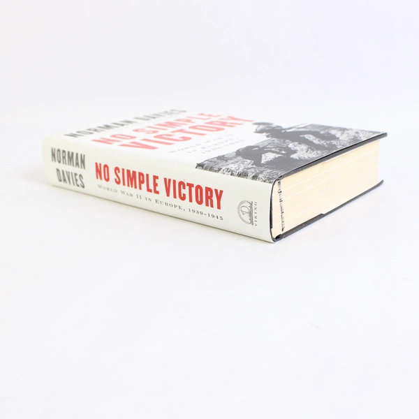 No Simple Victory by Norman Davies World War II in Europe 1939-1945 HC DJ 2007