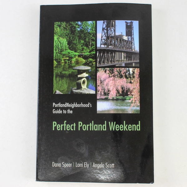 Perfect Portland Weekend Speer Ely Scott 2008 Paperback