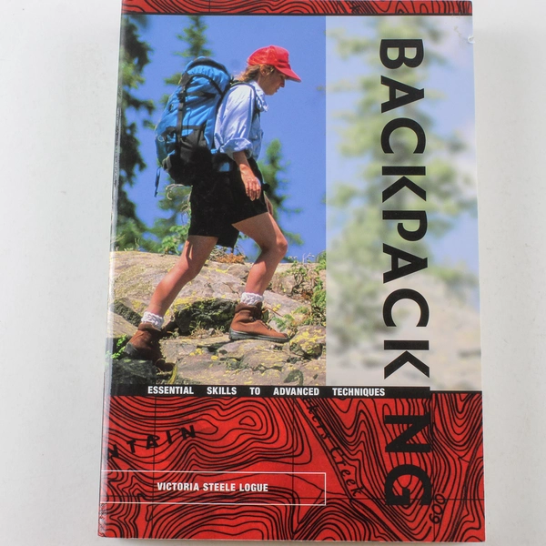 Backpacking: Essential Skills to Advanced Techniques by Victoria Logue 2000 PB