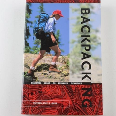 Backpacking: Essential Skills to Advanced Techniques by Victoria Logue 2000 PB