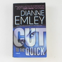 Cut to the Quick by Dianne Emley 2008