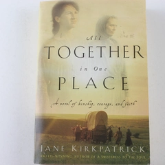 All Together in One Place by Jane Kirkpatrick Paperback Good Condition