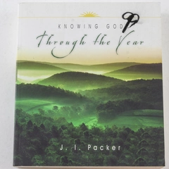 Knowing God Through The Year by J. I. Packer 2004 Paperback Good Condition