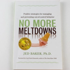 No More Meltdowns by Jed Baker Ph.D. 2008 Paperback Good Condition