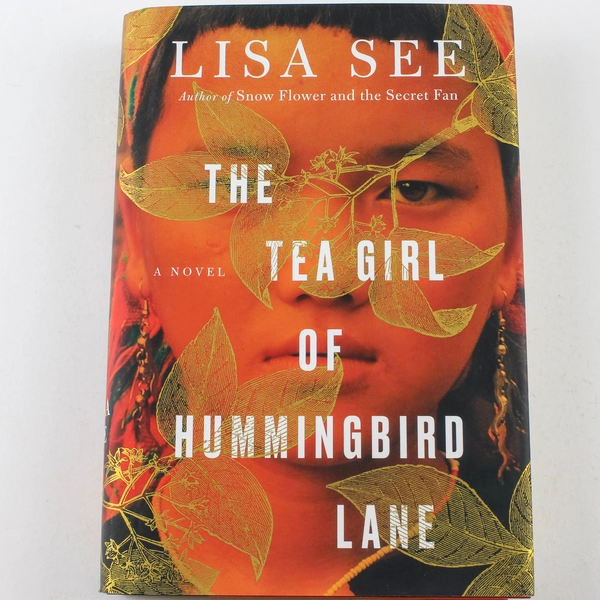 The Tea Girl of Hummingbird Lane by Lisa See 2017 Hardcover Book - Good Cond.