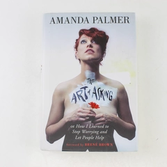 The Art of Asking by Amanda Palmer 2014 Hardcover