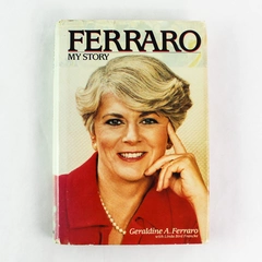 Ferraro My Story by Geraldine A. Ferraro 1985 Hardcover Pre-Owned Wear