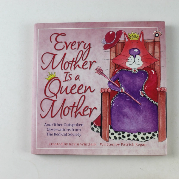 Every Mother Is a Queen Mother by Patrick Regan 2006 Hardcover - Good Condition
