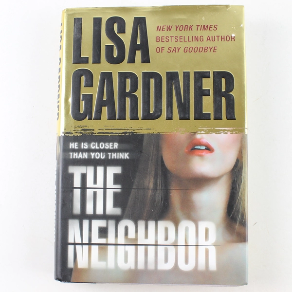 The Neighbor by Lisa Gardner 2009 Hardcover - Good Condition, Thrilling Read