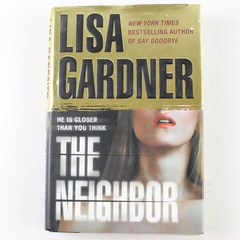 The Neighbor by Lisa Gardner 2009 Hardcover - Good Condition, Thrilling Read