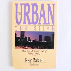 The Urban Christian Ray Bakke Jim Hart Ministry in Today's Urban World 1987 PB