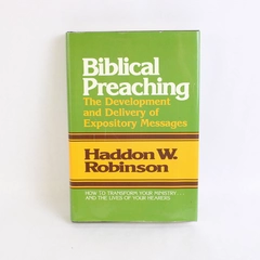 Biblical Preaching by Haddon W. Robinson 1981 2nd Printing Hardcover Dust Jacket