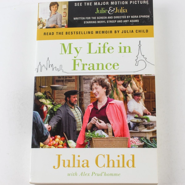 My Life in France by Julia Child & Alex Prud'homme 2009 Paperback Book