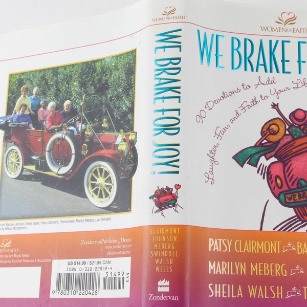 We Brake for Joy! 90 Devotions by Women of Faith 1998 HC Zondervan