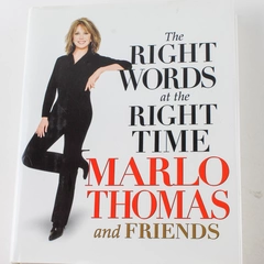 The Right Words At The Right Time Marlo Thomas 2002 Atria Books Hardcover