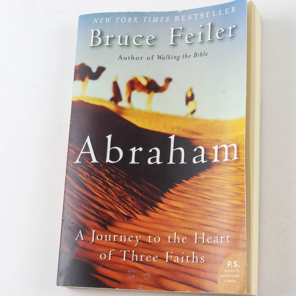 "Abraham by Bruce Feiler: Journey to the Heart of Three Faiths (2005)"