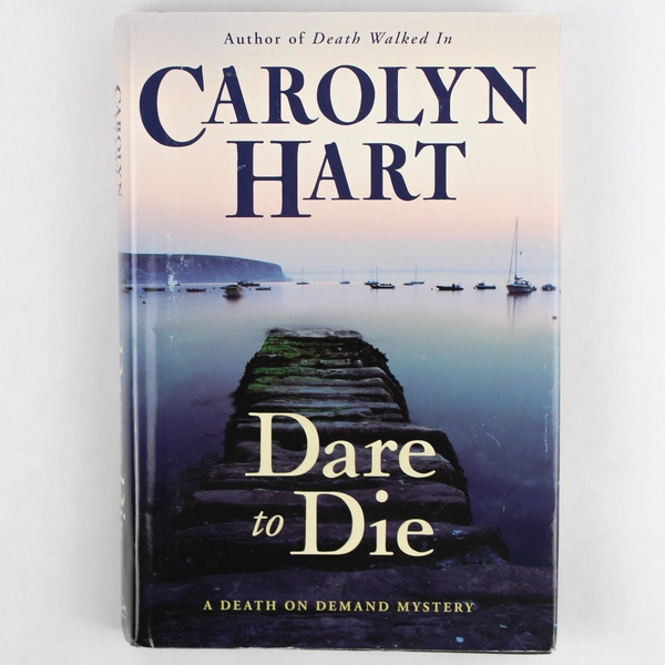 Dare to Die by Carolyn Hart A Death on Demand Mystery 2009 Hardcover Dust Jacket