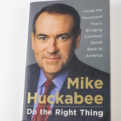 Do the Right Thing by Mike Huckabee 2008 Hardcover Good Condition