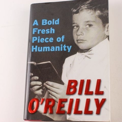 A Bold Fresh Piece of Humanity by Bill O'Reilly 2008 Hardcover - Good Condition