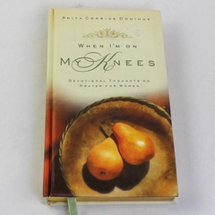 When I'm On My Knees Women's Devotional by Anita Donihue 1997 HC Used