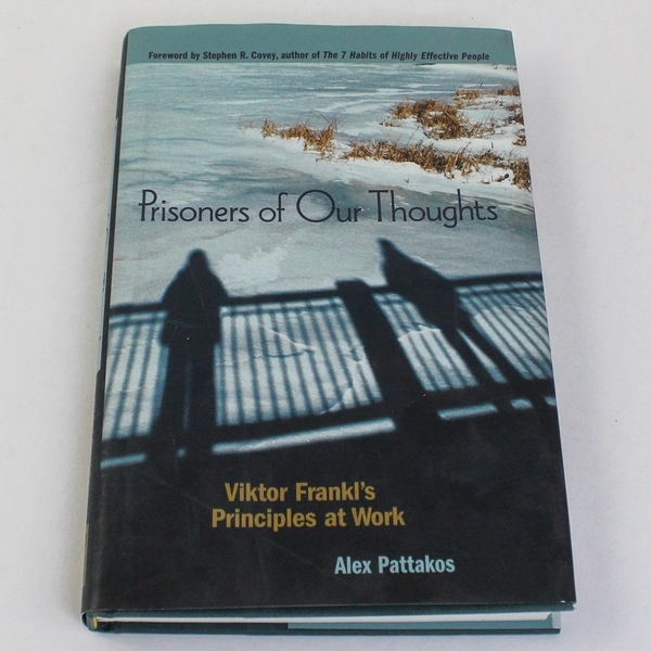 Prisoners of Our Thoughts by Alex Pattakos 2004 Hardcover - Good Condition