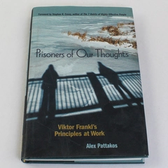 Prisoners of Our Thoughts by Alex Pattakos 2004 Hardcover - Good Condition