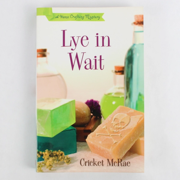 Lye in Wait by Cricket McRae A Home Crafting Mystery 1st Edition 2007 Paperback