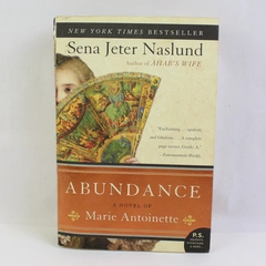 Abundance: A Novel of Marie Antoinette by Sena Jeter Naslund Paperback