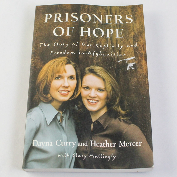 Prisoners of Hope by Dayna Curry & Heather Mercer 2002 Waterbrook Press PB